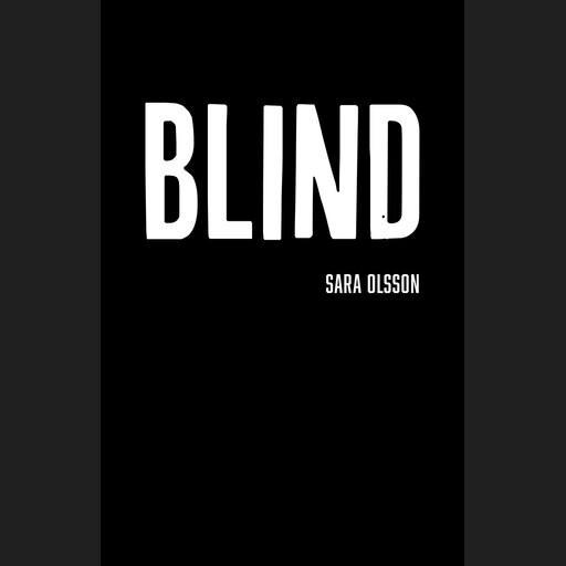 Blind, Sara Olsson