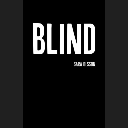 Blind, Sara Olsson