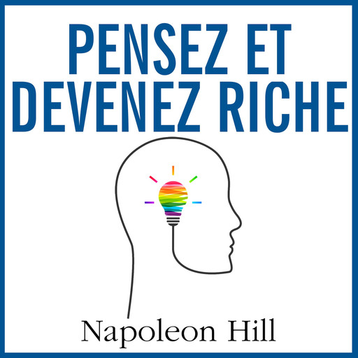 Pensez et devenez riche, Napoleon Hill