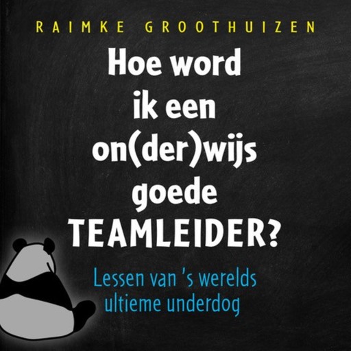 Hoe word ik een on(der)wijs goede teamleider?, Raimke Groothuizen