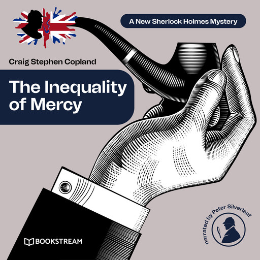 The Inequality of Mercy - A New Sherlock Holmes Mystery, Episode 39 (Unabridged), Arthur Conan Doyle, Craig Stephen Copland