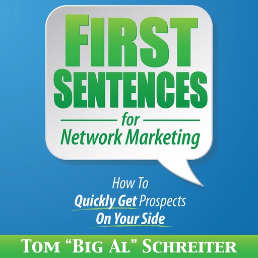 First Sentences for Network Marketing, Tom "Big Al" Schreiter
