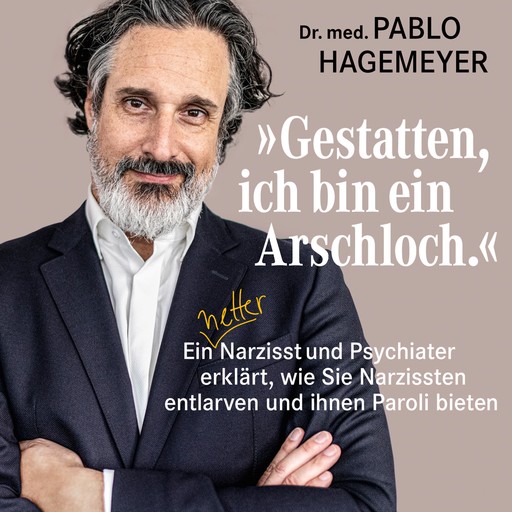 "Gestatten, ich bin ein Arschloch.", Pablo Hagemeyer