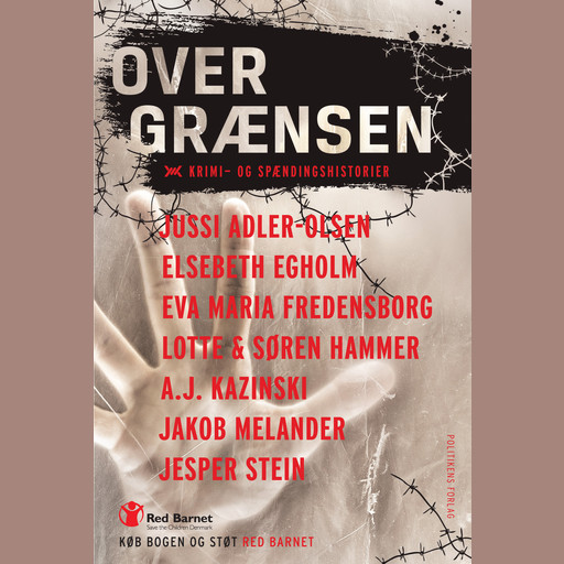 Over grænsen, Jussi Adler-Olsen, Lotte Hammer, Søren Hammer, Elsebeth Egholm, Jakob Melander, Jesper Stein, A.J. Kazinski