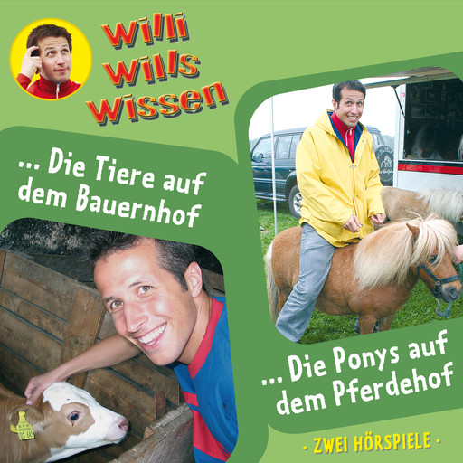 Willi wills wissen, Folge 2: Die Tiere auf dem Bauernhof / Die Ponys auf dem Pferdehof, Jessica Sabasch