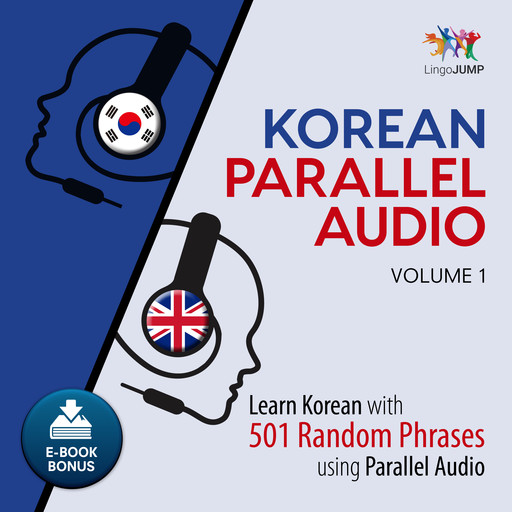 Korean Parallel Audio - Learn Korean with 501 Random Phrases using Parallel Audio - Volume 1, Lingo Jump