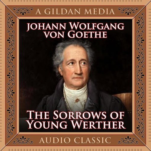 The Sorrows of Young Werther, Johan Wolfgang Von Goethe