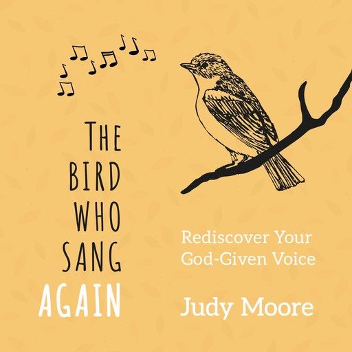 The Bird Who Sang Again, Judy Moore