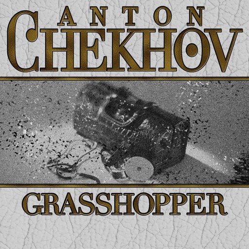 Grasshopper, Anton Chekhov