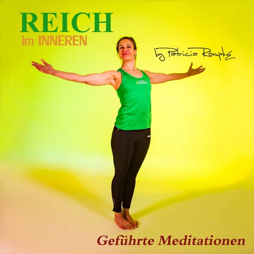 Reich im Inneren (Geführte Meditationen), Patricia Römpke