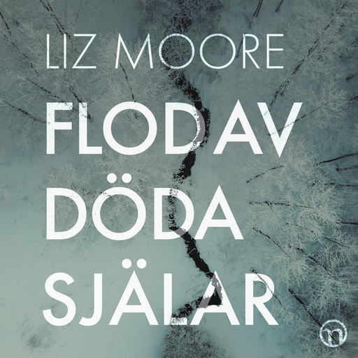 Flod av döda själar, Liz Moore