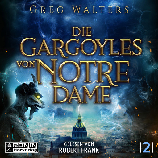 Die Gargoyles von Notre Dame - Die Gargoyles von Notre Dame, Band 2 (ungekürzt), Greg Walters