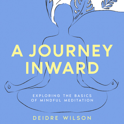A Journey Inward, Deidre Wilson