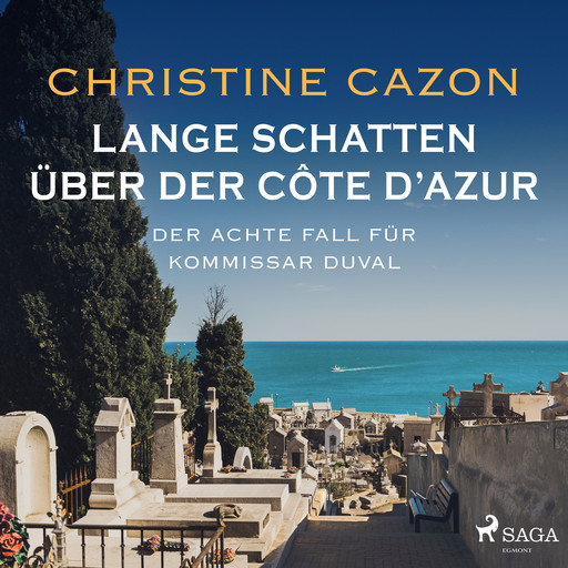 Lange Schatten über der Côte d’Azur. Der achte Fall fur Kommissar Duval, Christine Cazon