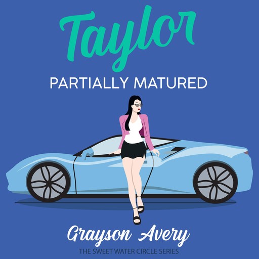 Taylor Partially Matured, Grayson Avery