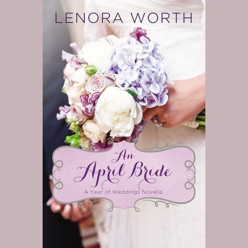 An April Bride, Lenora Worth