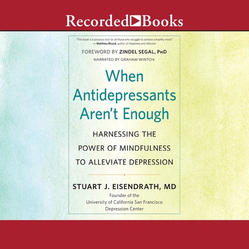 When Antidepressants Aren't Enough, Zindel Segal, Stuart J. Eisendraft