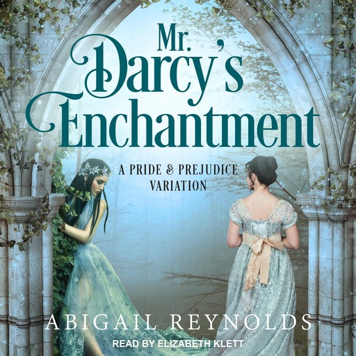 Mr. Darcy's Enchantment, Abigail Reynolds