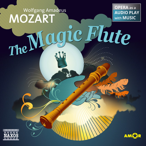 The Magic Flute - Opera as a Audio play with Music, Wolfgang Amadeus Mozart