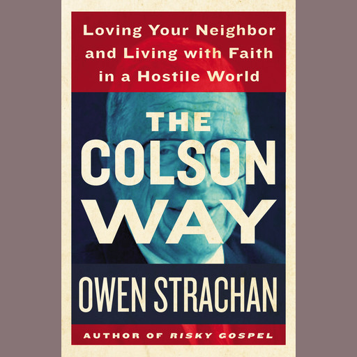 The Colson Way, Owen Strachan