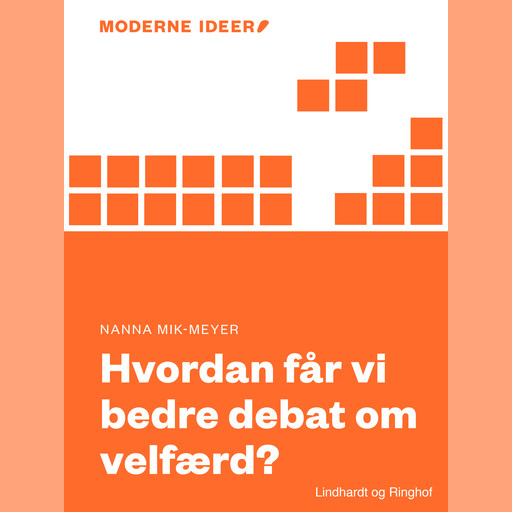 Moderne Idéer: Hvordan får vi bedre debat om velfærd?, Nanna Mik Meyer