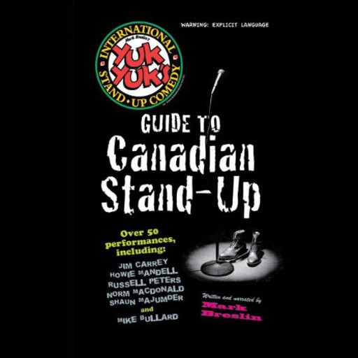 Yuk Yuk's Guide To Canadian Stand-Up, Mark Breslin
