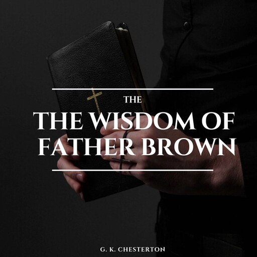The Wisdom of Father Brown, G.K.Chesterton