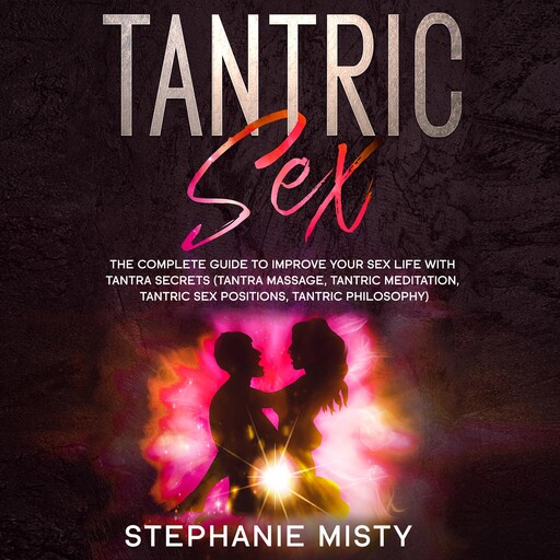 Tantric Sex, Stephanie Misty