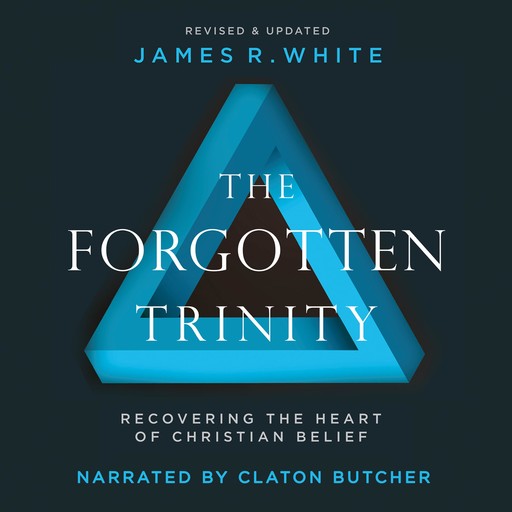 The Forgotten Trinity, James White