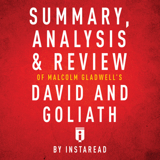 Summary, Analysis & Review of Malcolm Gladwell's David and Goliath, Instaread