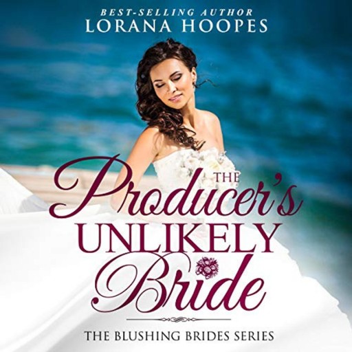 The Producer's Unlikely Bride, Lorana Hoopes