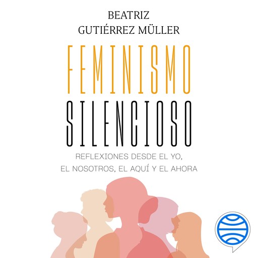 Feminismo silencioso, Beatriz Gutiérrez Müller