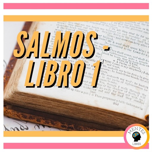 SALMOS: LIBRO 1, MENTES LIBRES