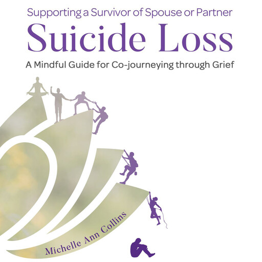 Supporting a Survivor of Spouse or Partner Suicide Loss, Michelle Collins