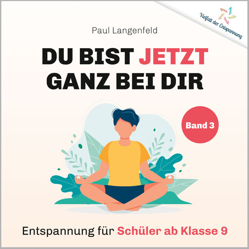 Du bist jetzt ganz bei Dir – Vielfalt der Entspannung, Paul Langenfeld