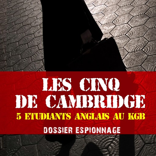 Les Cinq de Cambridge, Les plus grandes affaires d'espionnage, Frédéric Garnier