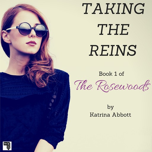 Taking the Reins: The Rosewoods, Book 1, Katrina Abbott