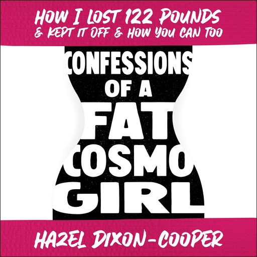 Confessions of a Fat Cosmo Girl, Hazel Dixon-Cooper