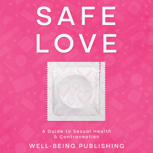 Safe Love, Well-Being Publishing