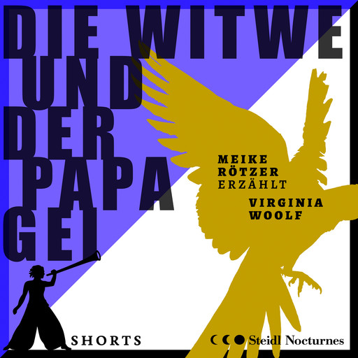 Die Witwe und der Papagei - Erzählbuch SHORTS, Band 1 (Ungekürzt), Virginia Woolf, Meike Rötzer
