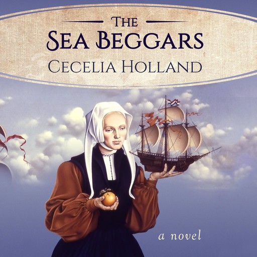 The Sea Beggars, Cecelia Holland