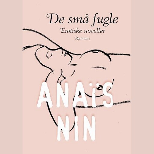De små fugle, Anais Nin