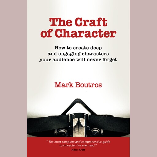 The Craft of Character, Mark Boutros