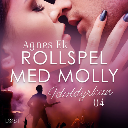 Rollspel med Molly 4: Idoldyrkan - erotisk novell, Agnes Ek