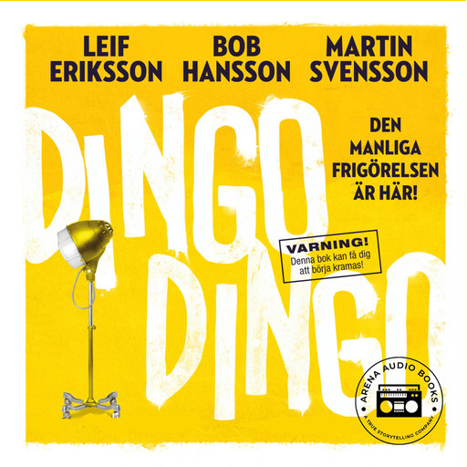 Dingo Dingo, Bob Hansson, Leif Eriksson, Martin Svensson
