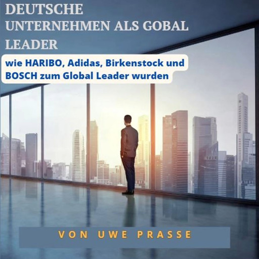 Deutsche Unternehmen als Global Leader, Uwe Prasse