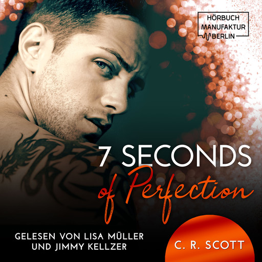 7 Seconds of Perfection (ungekürzt), C.R. Scott