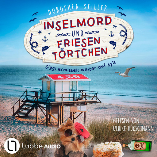 Inselmord & Friesentörtchen - Siggi ermittelt auf Sylt, Teil 4 (Ungekürzt), Dorothea Stiller