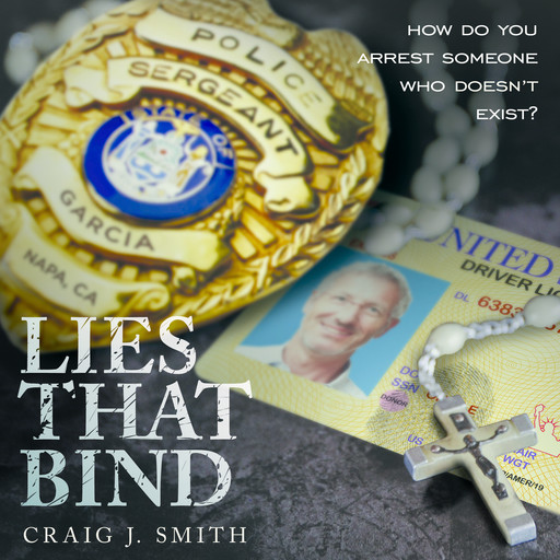 Lies That Bind: How Do You Arrest Somebody That Doesn't Exist?, Craig Smith