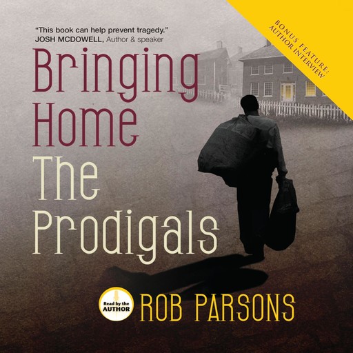 Bringing Home the Prodigals, Rob Parsons